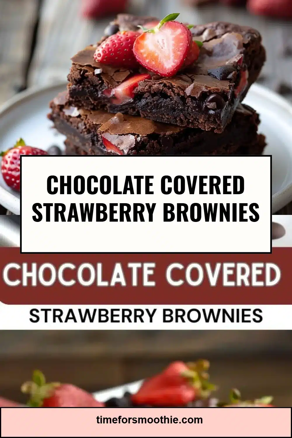 Chocolate Covered Strawberry Brownies