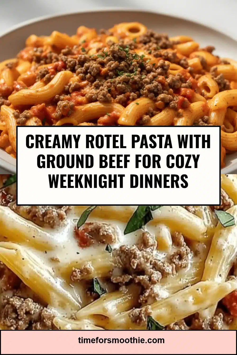 Creamy Rotel Pasta with Ground Beef for Cozy Weeknight Dinners