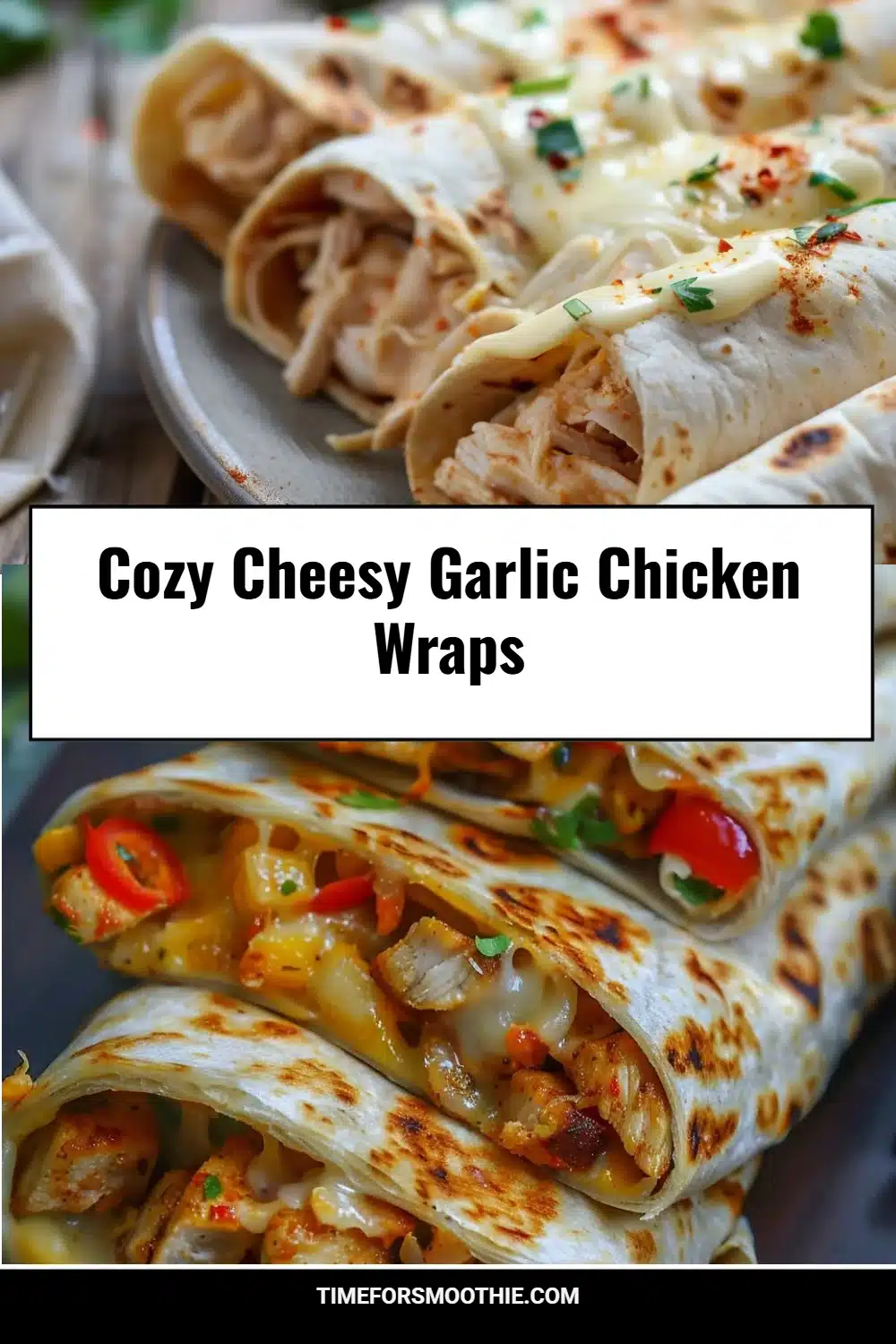 Cozy Cheesy Garlic Chicken Wraps