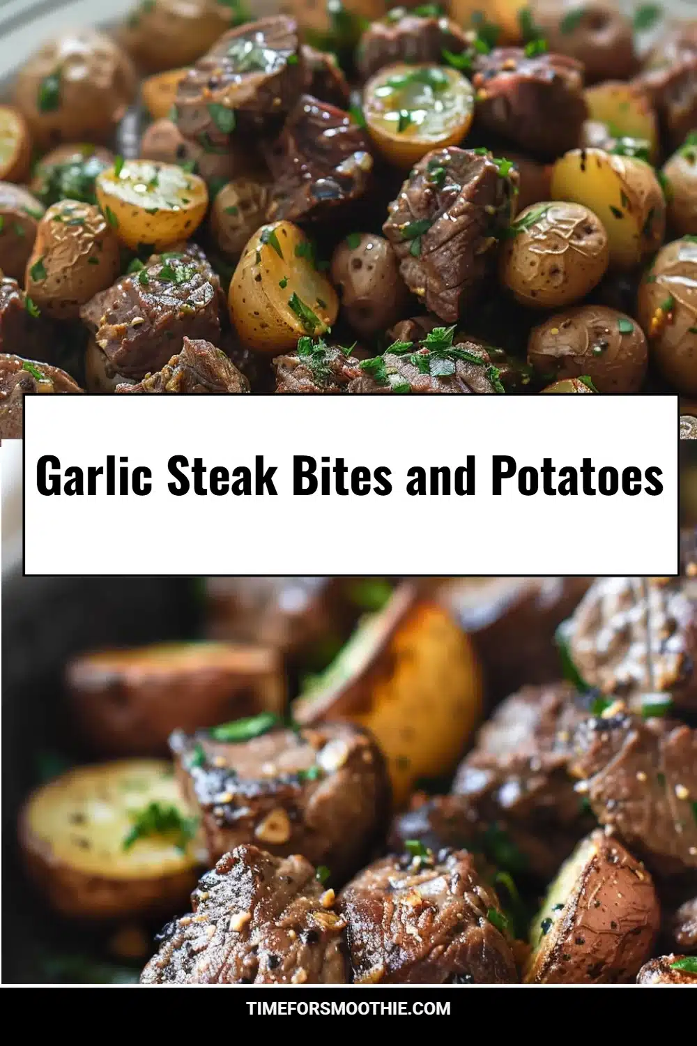 Garlic Steak Bites and Potatoes