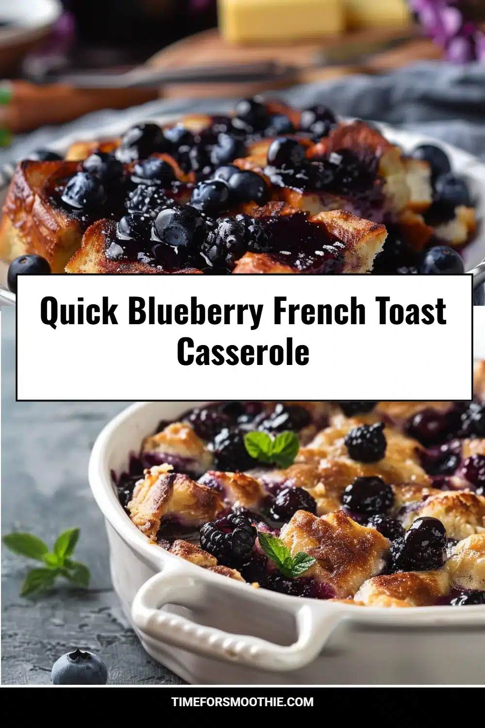 Quick Blueberry French Toast Casserole