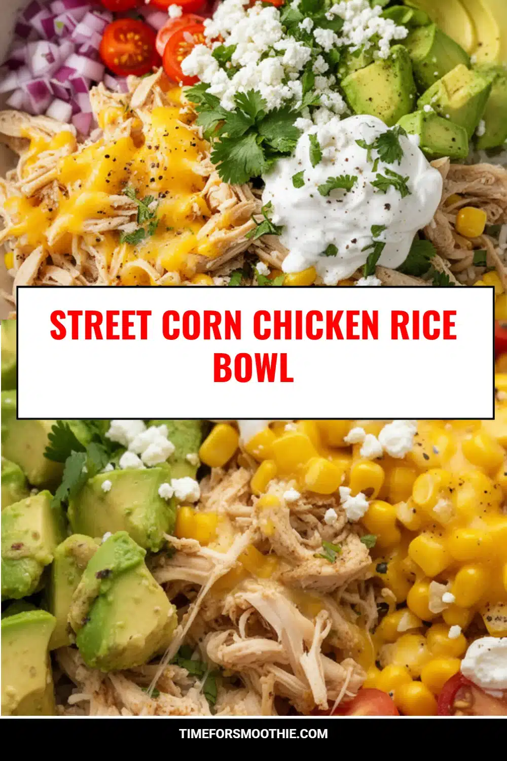 Street Corn Chicken Rice Bowl